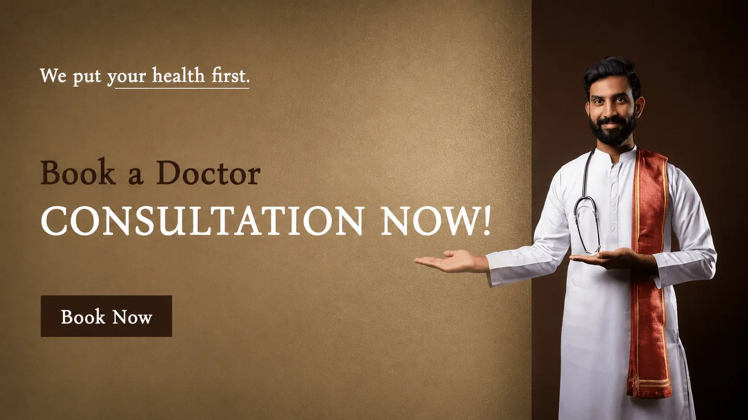 “Healthcare banner featuring a smiling Ayurvedic doctor in traditional white attire with a red-gold stole and stethoscope. Text reads ‘We put your health first. Book a Doctor CONSULTATION NOW!’ with a ‘Book Now’ call-to-action button.